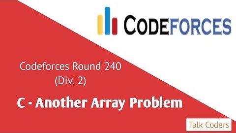 Another Array Problem - Codeforces | Codeforces Round 240 (Div. 2) | Talk Coders