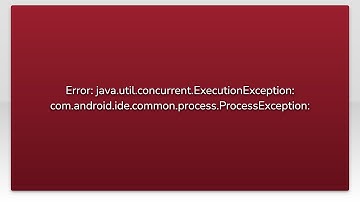 Error: java.util.concurrent.ExecutionException: com.android.ide.common.process.ProcessException: