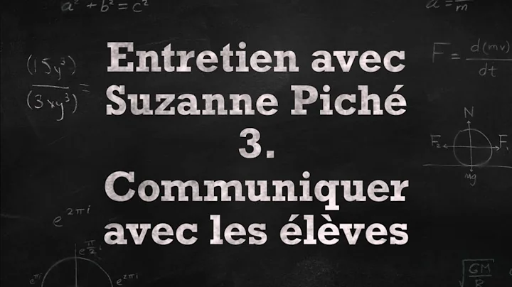 Communiquer avec les lves - Entretien avec Suzanne...