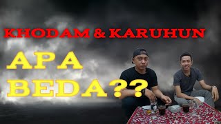 THE DIFFERENCE BETWEEN KHODAM AND KARUHUN