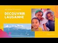 Ref:NACn_SyIvC8 Dcouvrir lausanne en famille (suisse romande )