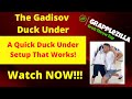 The gadisov duck under  a quick duck under setup that works