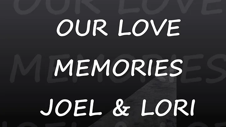 Our memories of our love