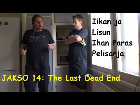 Maailman azerbaidzhanilaisin peli - Iikan ja Lisun Ihan Paras Pelisarja E14: The Last Dead End