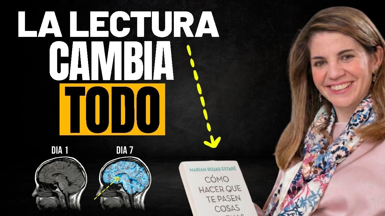 Lo que la LECTURA provoca en tu cerebro es más PODEROSO de lo que imaginas [Dra Marian Rojas]