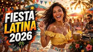 Best Fiesta Latina 2026 🔥 Playlist | Latin Summer Party Mix