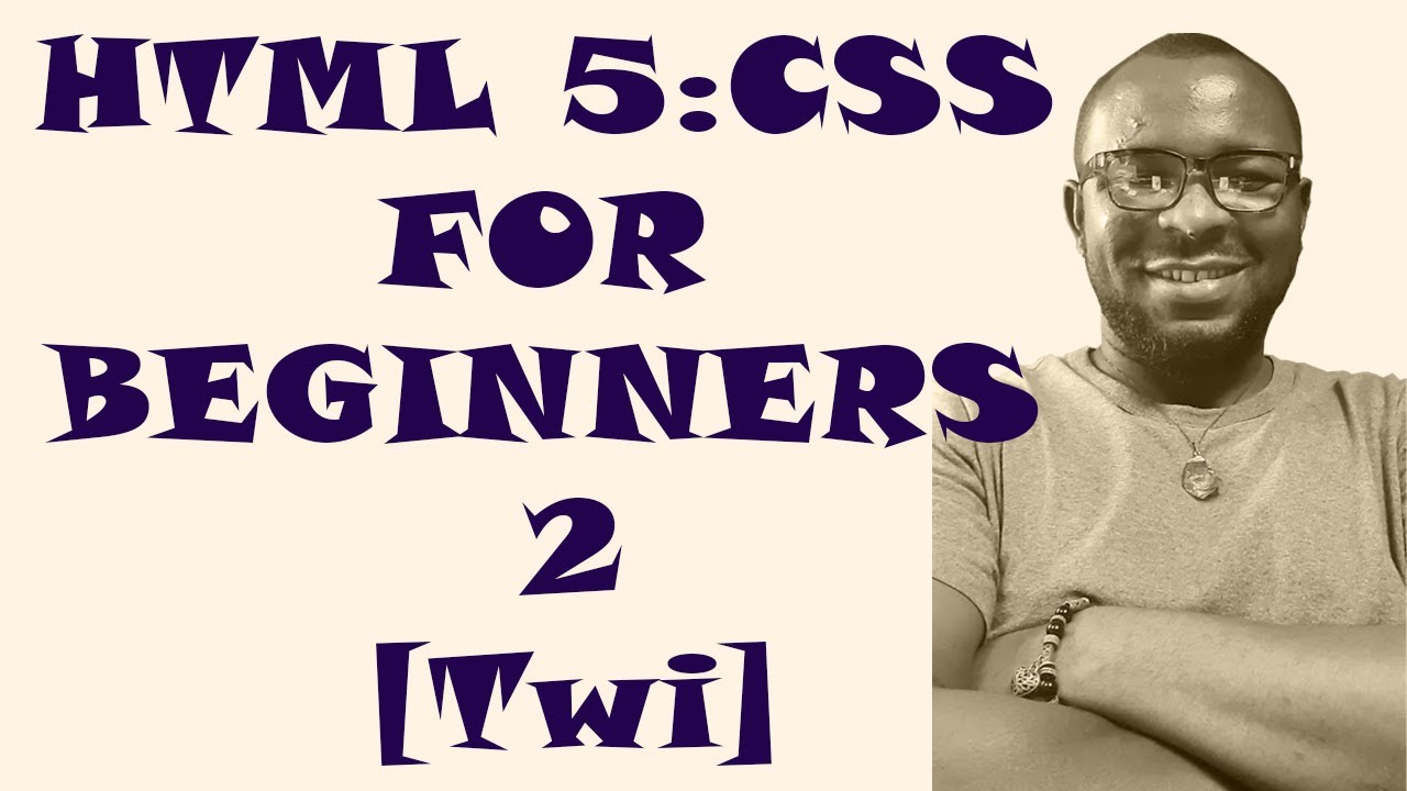 HTML for beginners 2 with CSS - Inline Styling (Twi) - YouTube