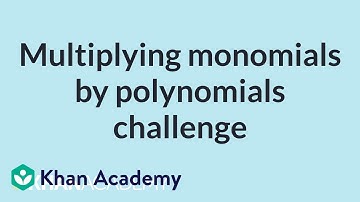 Multiplying monomials by polynomials challenge | Mathematics II | High School Math | Khan Academy