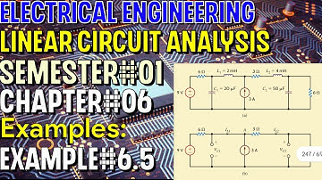 Linear Circuit Analysis | Chapter#06 | Example#6.5 | Basic Engineering Circuit Analysis