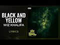 Wiz Khalifa - Black and Yellow (LYRICS)