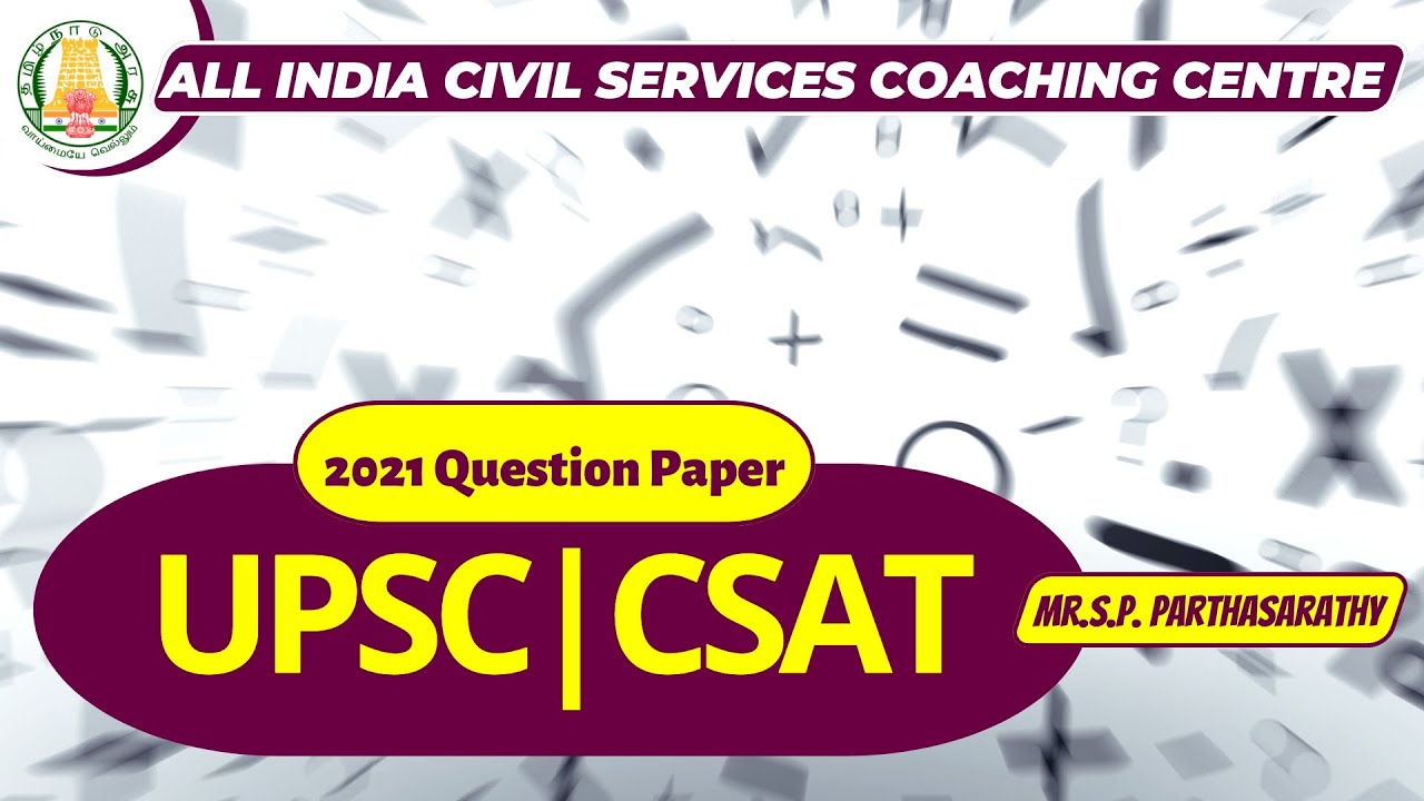 UPSC | CSAT 2021 PYQ Paper | Mr. Parthasarathy S P - YouTube