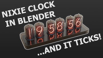 Nixie Clock in Blender - Full Project Tutorial