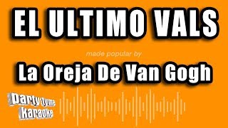La Oreja De Van Gogh - El Ultimo Vals (Versión Karaoke)