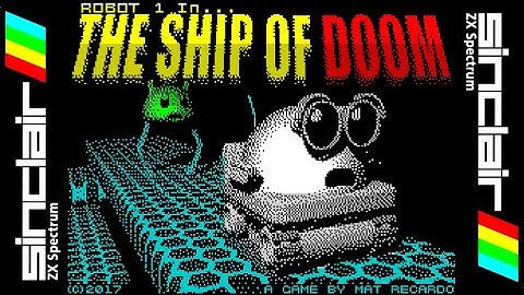 ROBOT 1 IN ...THE SHIP OF DOOM (2017) Walkthrough, ZX Spectrum