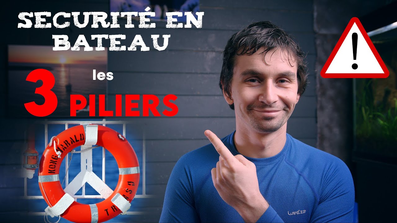TUTOS BATEAU : COMMENT être en SECURITE sur SON BATEAU les 3 PILIERS