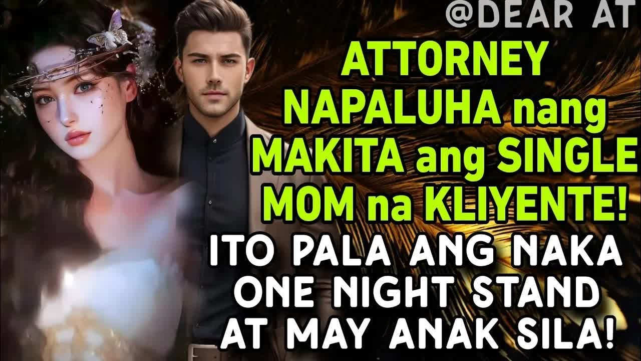ATTORNEY NAPALUHA NANG MAKITA ANG SINGLE MOM NA KLIYENTE ITO ALA ANG NAKAONE NIGHT AT MAY ANAK SILA