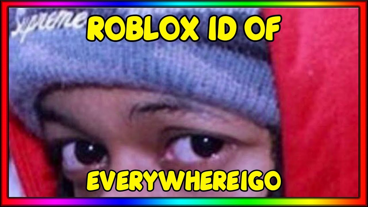 Everywhere I Go Roblox Id Code