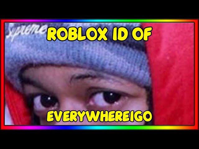 Everywhere I Go Roblox Id Code