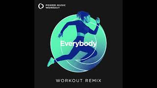 Everybody (Workout Remix) by Power Music Workout [145 BPM]