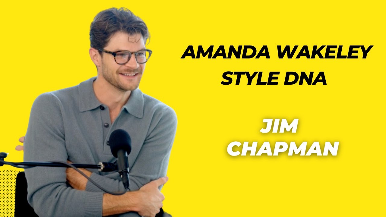 Jim Chapman | Amanda Wakeley Style DNA