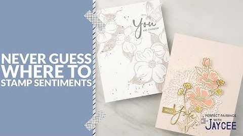 3 Effortless Card Making Tricks for Sentiment Placement | Perfect Pairings with Jaycee