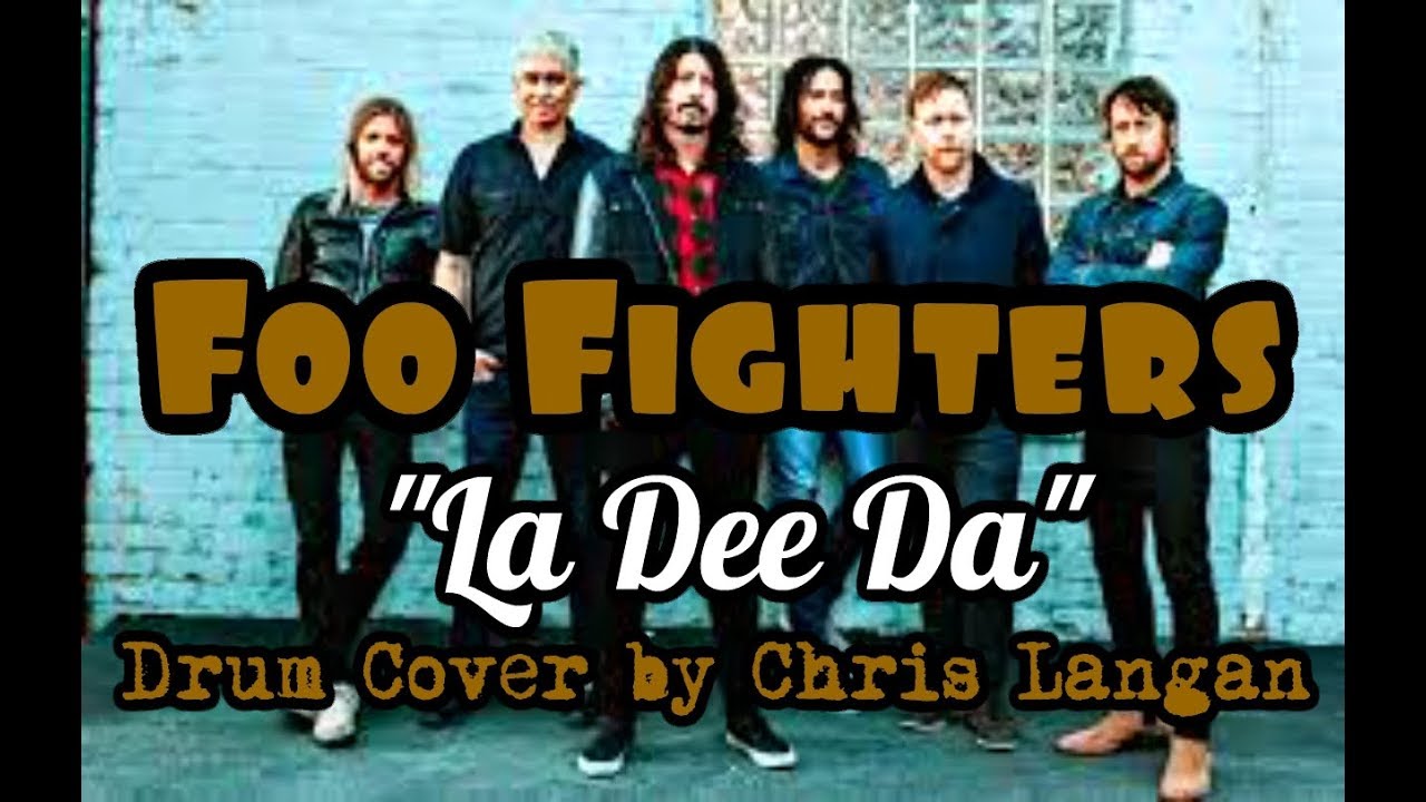 La Dee Da By Foo Fighters *EPIC Drum Cover by Chris Langan* YouTube