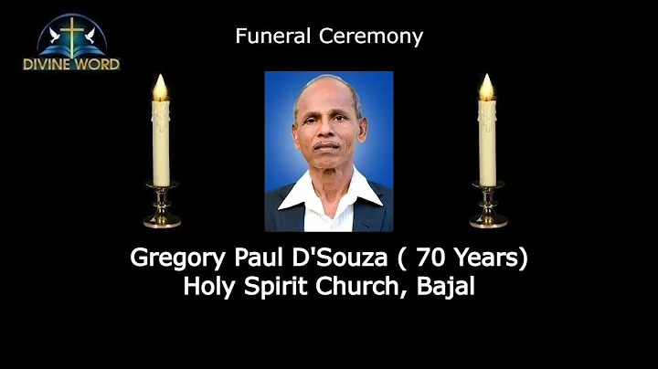 Funeral Ceremony of Gregory Paul D'Souza ( 70 Year...