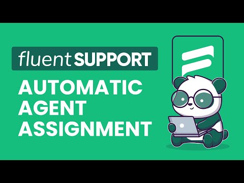 Automatic Agent Assignment with Fluent Support | Workflow Automation Made Easy
