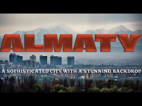 Explore Almaty: A Tour Of Kazakhstan's Hottest City's Hidden Gems