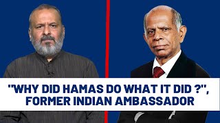 Dialogue: "Why did Hamas do what it did?", Former Indian Ambassador | Sujit Nair | Palestine Israel