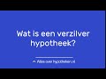 Wat is een verzilver hypotheek?