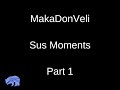Makadonveli sus moments part 1