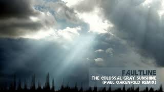 Faultline - The Colossal Gray Sunshine (Paul Oakenfold Remix) [Classic Breakbeat]