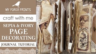 SEPIA & IVORY 🤍PAGE DECORATING🤍 | JUNK JOURNAL | My Porch Prints Junk Journal Ideas