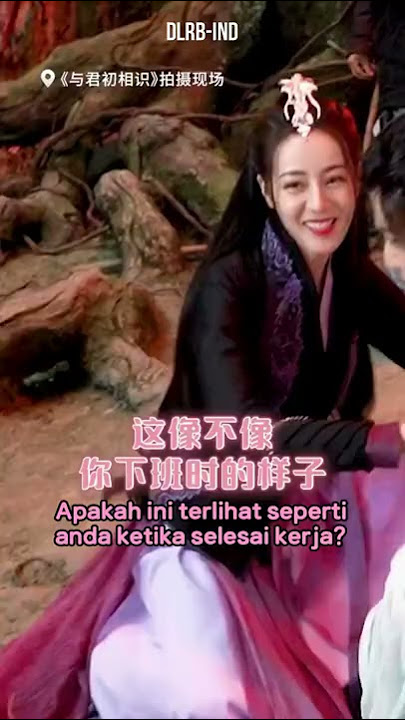 [SUB INDO] 'The Blue Whisper' Behind The Scenes (#1) - Dilraba Dilmurat, Ren Jialun