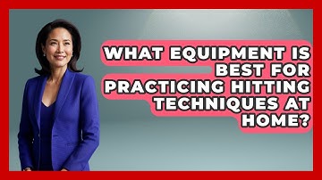 What Equipment Is Best for Practicing Hitting Techniques at Home? | Softball Basics and Beyond News