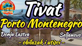 Tivat | Porto Montenegro | Seljanovo | Donja Lastva | Crna Gora - Montenegro 4k (UHD), eng sub