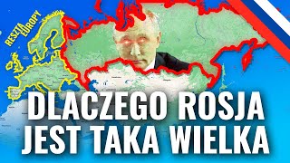 Dlaczego ROSJA jest aż tak DUŻA?