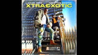 Neek The Exotic & Large Pro - Xtra€xotic Full Album