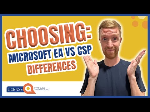 How to choose between Enterprise Agreement (EA) vs CSP | Microsoft Licensing