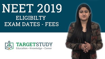 NEET 2019 - About NEET UG 2019 Entrance Exam - Eligibility, Dates, Fees