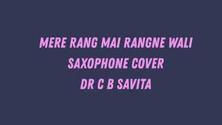 B.1.Mere Rang Mai Saxophone Cover Dr C B Savita ( 720 X 1280 )