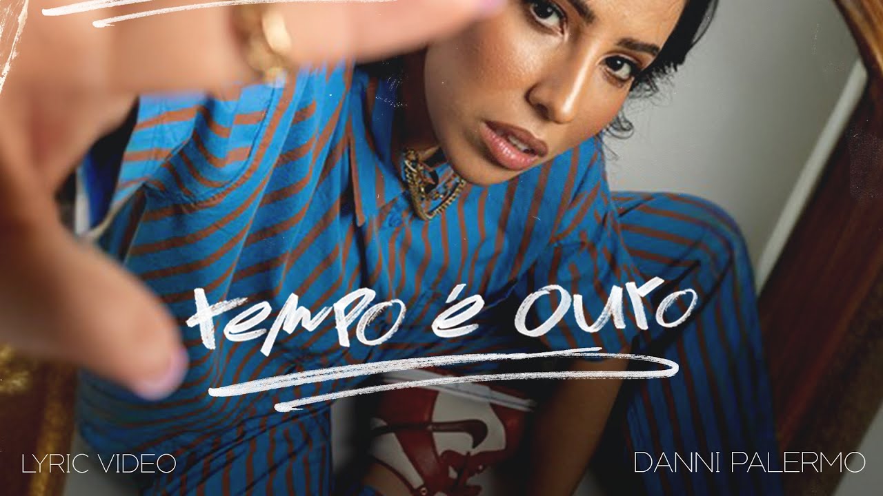 Ver Danni Palermo - Tempo é Ouro (Official Lyric Video) en YouTube Ver Danni Palermo - Tempo é Ouro (Official Lyric Video) en YouTube