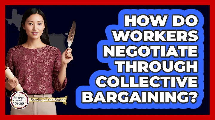 How Do Workers Negotiate Through Collective Bargaining?