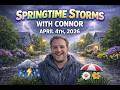 Springtime Storms with Connor, April 4th, 2026