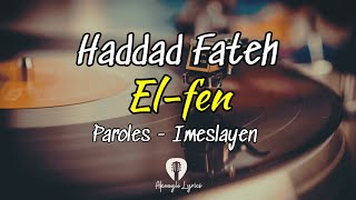 Haddad Fateh - Lfen - (Imeslayen - Paroles)