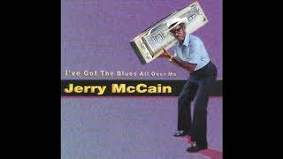 Jerry Boogie McCain - I 've Got the Blues All Over Me