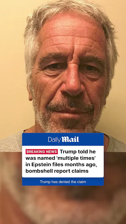 Trump was informed that his name appears in the Epstein files ‘multiple times’ months ago