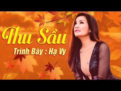 Thu Sầu - Hạ Vy || Phiên Bản Thổn Thức Triệu Con Tim | Nhạc Trữ Tình Hải Ngoại