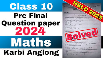 Class 10 Pre final General Maths Question paper 2024-25 Karbi Anglong solutions SEBA HSLC 2025